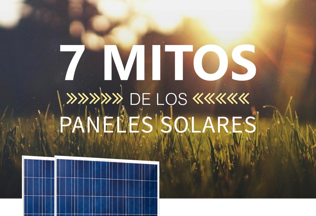 La Verdad de los Paneles Solares en Mexico – 7 Mitos