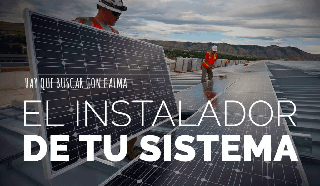 ¿Cómo encontrar el instalador de Paneles Solares adecuado?